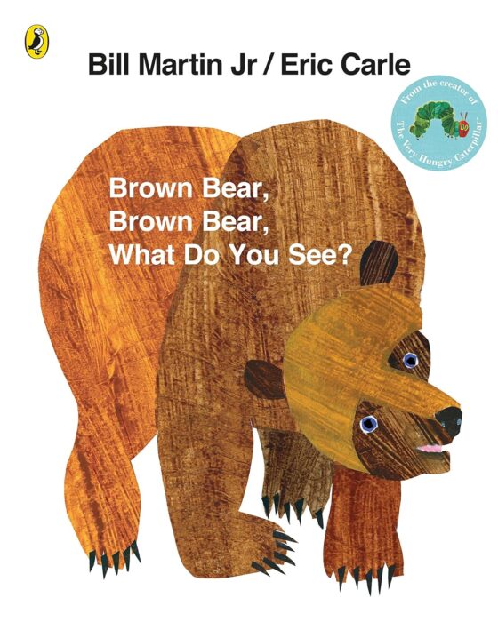 Brown Bear, Brown Bear, What Do You See? By Bill Martin Jr.
